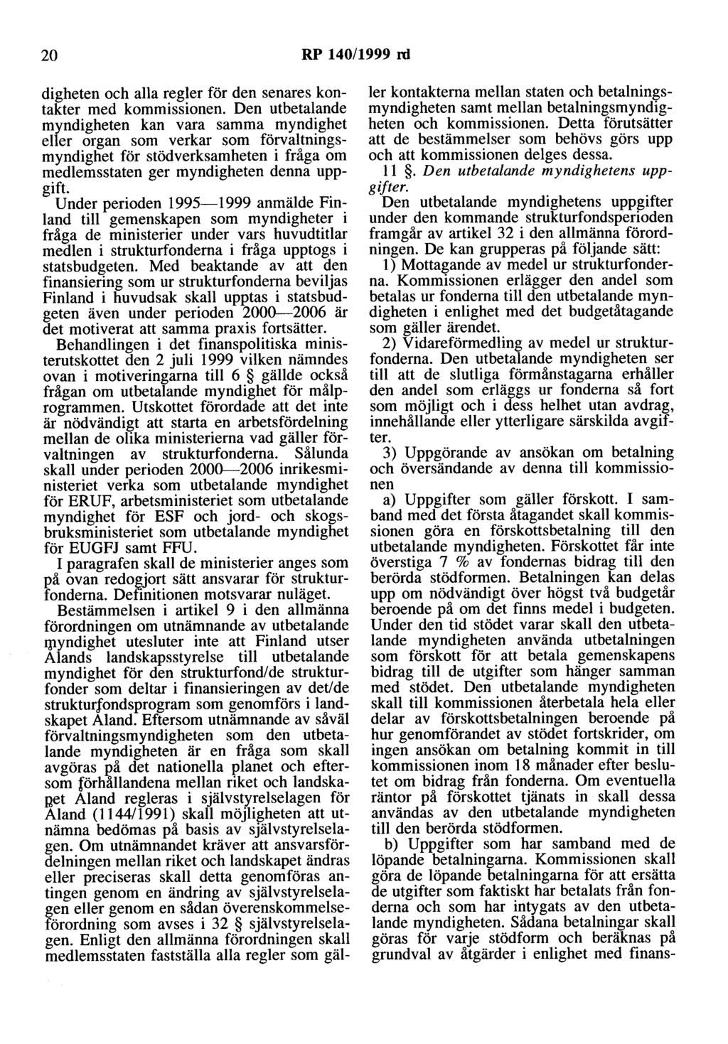 20 RP 140/1999 rd digbeten och alla regler för den senares kontakter med kommissionen.