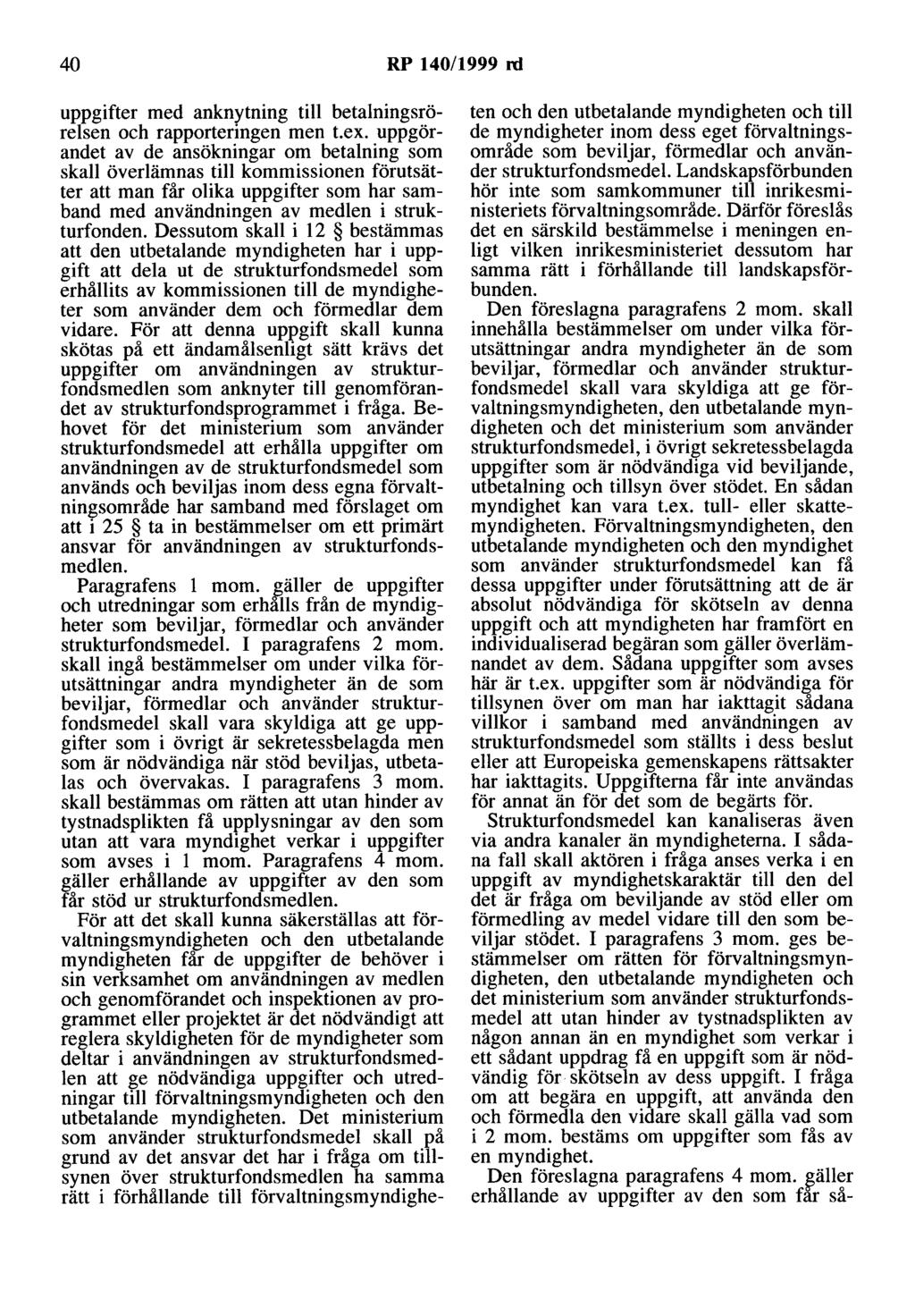 40 RP 140/1999 rd uppgifter med anknytning till betalningsrörelsen och rapporteringen men t.ex.