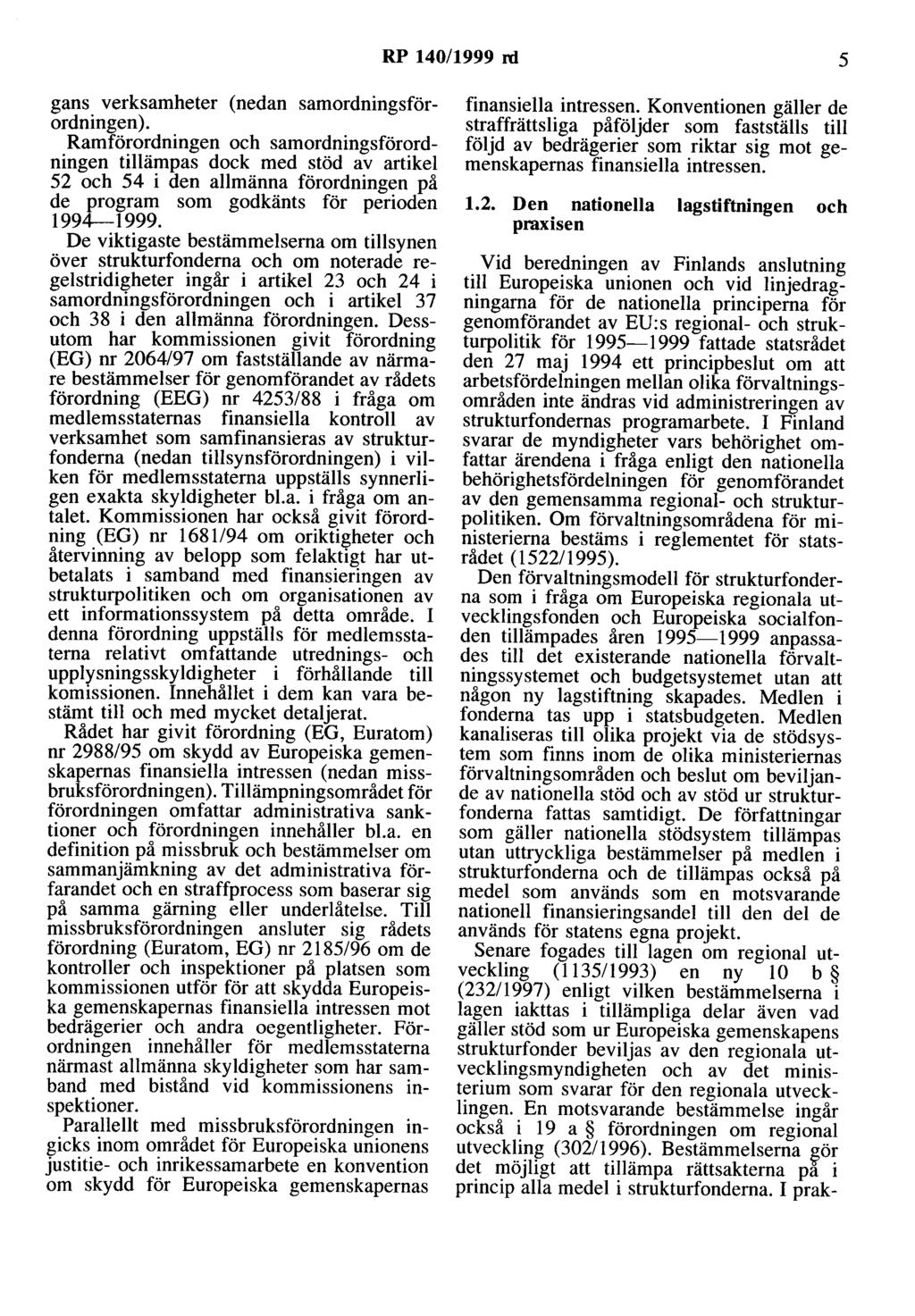 RP 140/1999 rd 5 gans verksamheter (nedan samordningsförordningen).