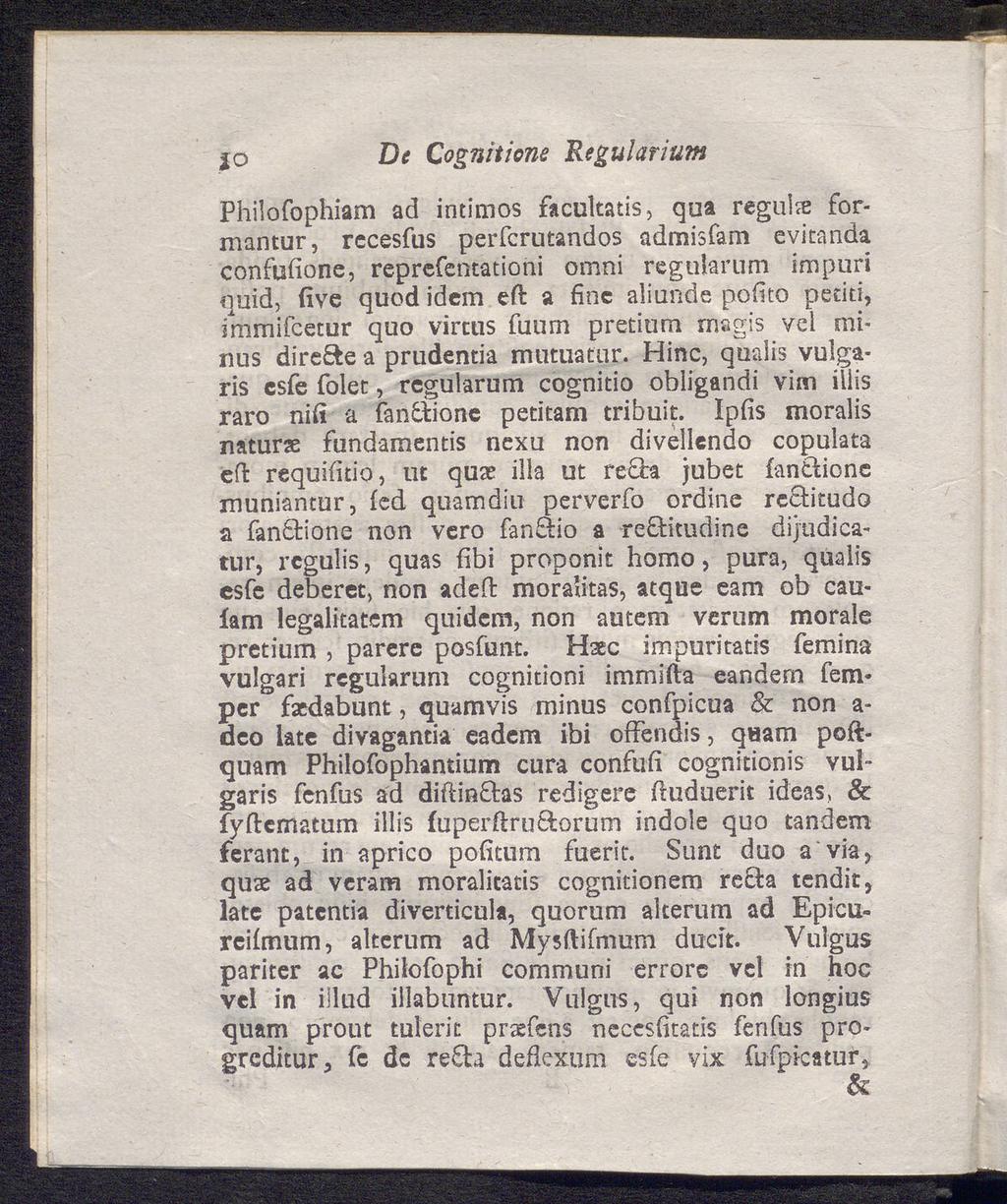 De Cognitione Regularium Philofophiam ad intimos facultatis, qua regul# formantur, rccesfus perfcrutandos admisfam evitanda confufione, reprefentationi omni regularum impuri quid, (ive quod idcm eft