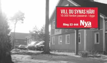 Innehållet på LED-skylten bör vara kort och läsbart så bilisterna hinner registrera. En annons rullar i 6 sekunder.