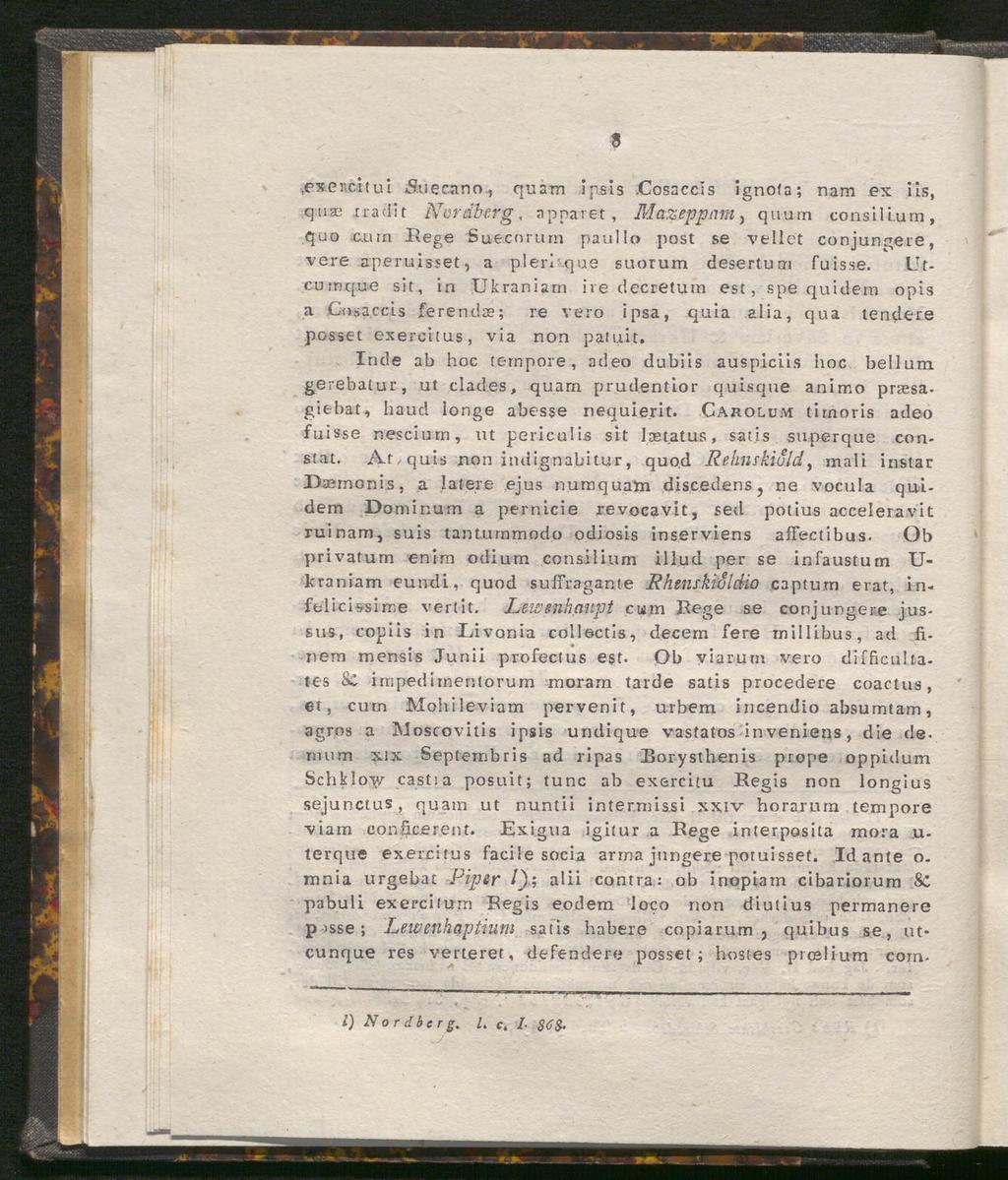 «.exer.citui Äiecano, quam Ipsis.Cosaccis ignofa; nam ex ils, q u as tradit Nordberg, apparet, Mazeppnm, quam consili.