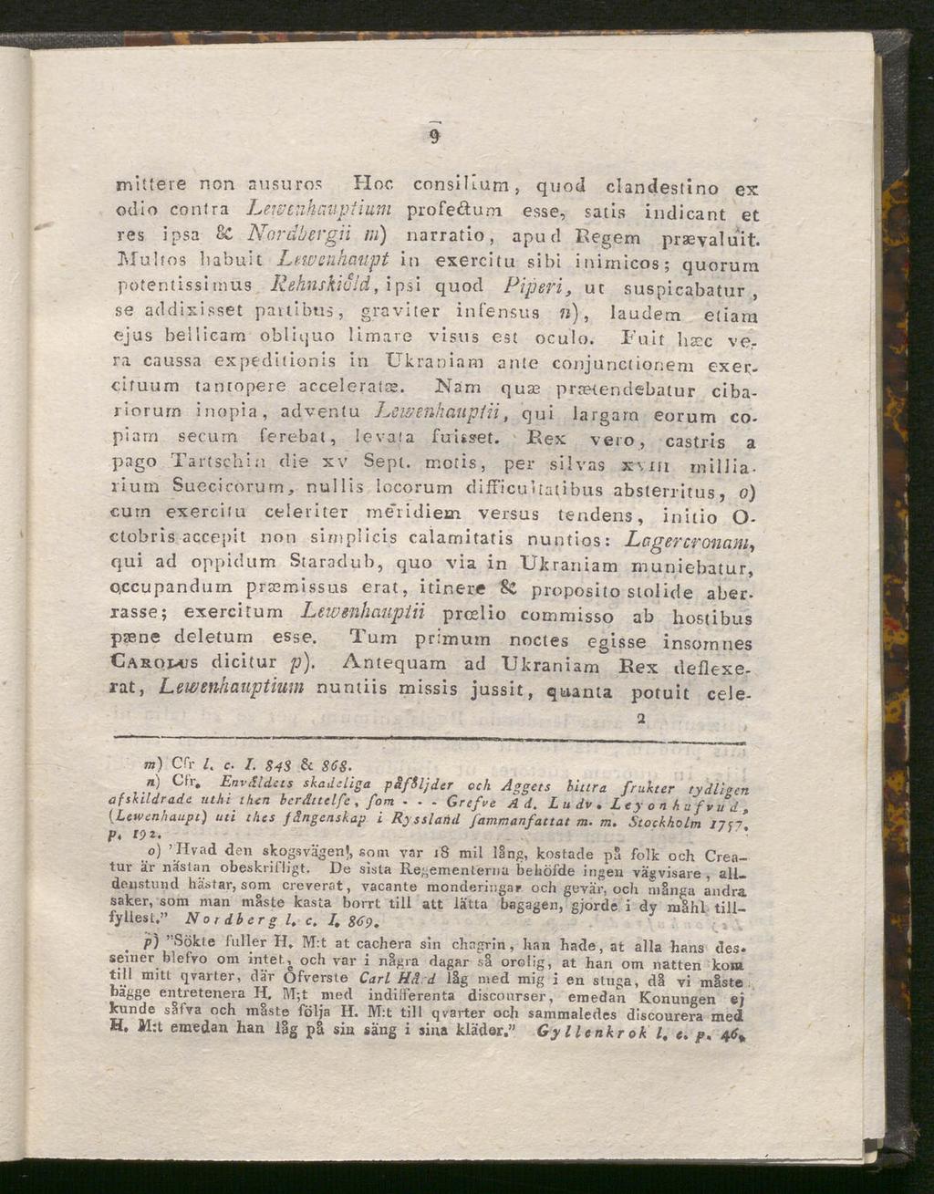 9 mittele non ausuros Hoc, consikum, quod clandestino ex odio contra Lewciihauptium pro'fe&um esse, satis indicant et res ipsa SC Nordbergii m) narratio, apud Kegem praeyaluit.