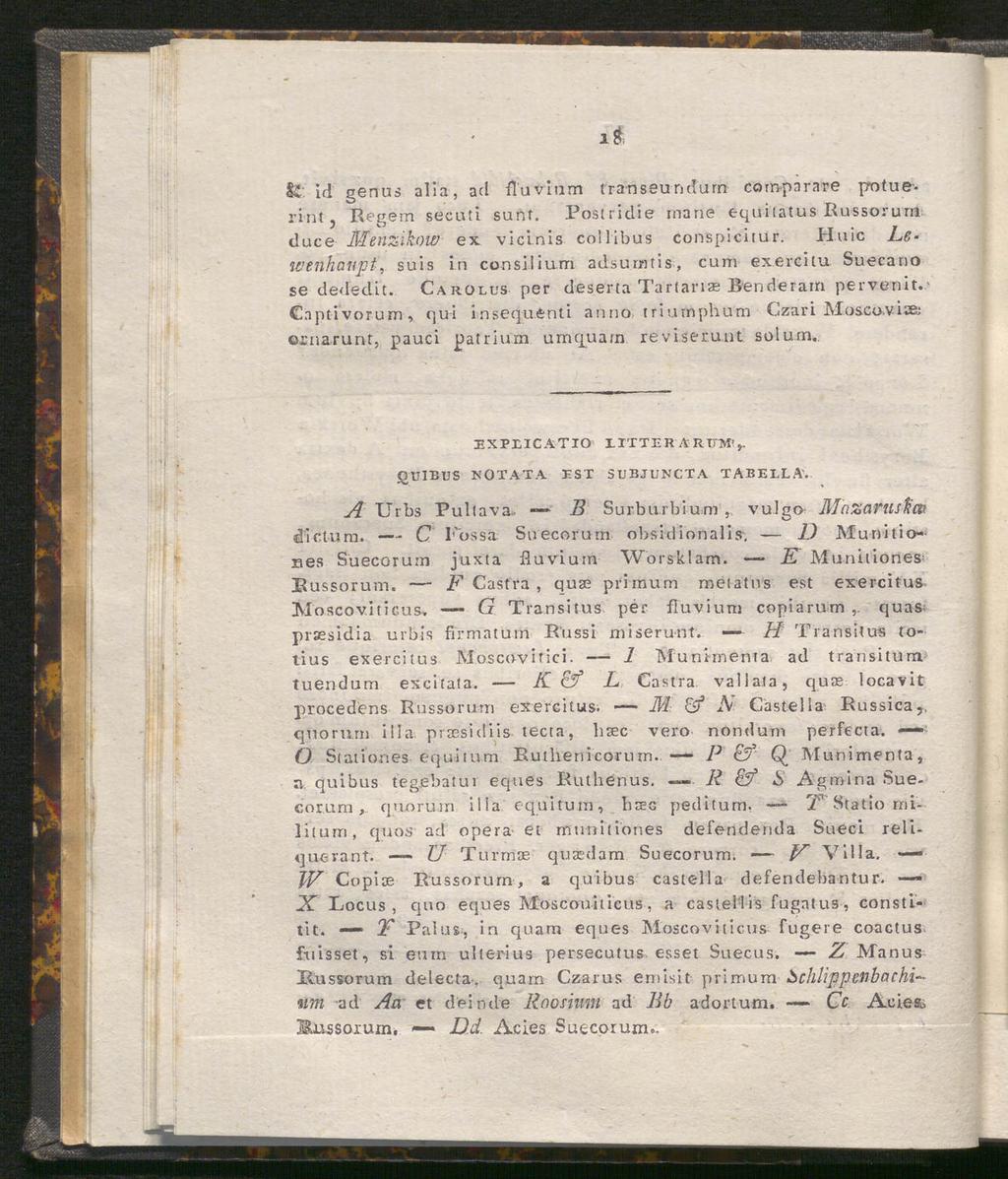 it k- id genus alia, ad ftuvium transeundurn com-parare protuerint, Regem secuti sunt. Postridie ma ne equitatus Russorum duce Menzikow ex vicinis collibus conspicitur.