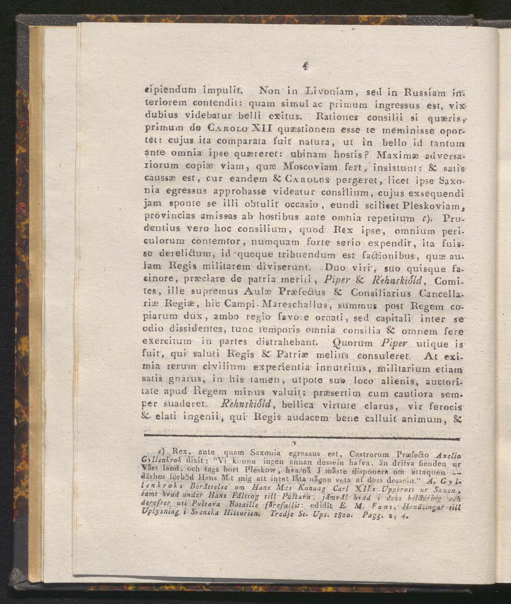 4 eipiendum im pul i t. Kon in Livoniam, sed in Russiam interiorem contendit: quam simul ac primum ingressus est, vix; dubius vid.ebat.ur belli exitus.