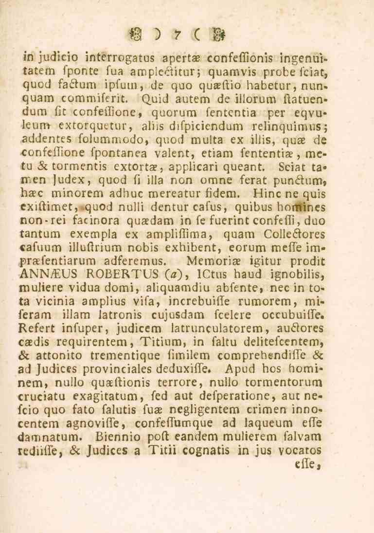 7 in judicio interrogatus aperta. confeflionis ingenuitatem fponte fua amplectitur; quamvis probe fciat, quod fa«lum ipfum, de quo qua?ftio habetur,nunquam commiferit. ().