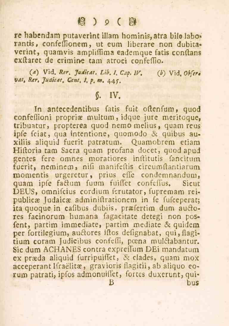 9 re babendam putaverint illam homln.s,a.ra bils labo» rantis, confeffionem, ut eum liberare non dubitaverint, quamvis ampliffima eademque fatis conftans exftaret de crimirve tam atroci confeffio.