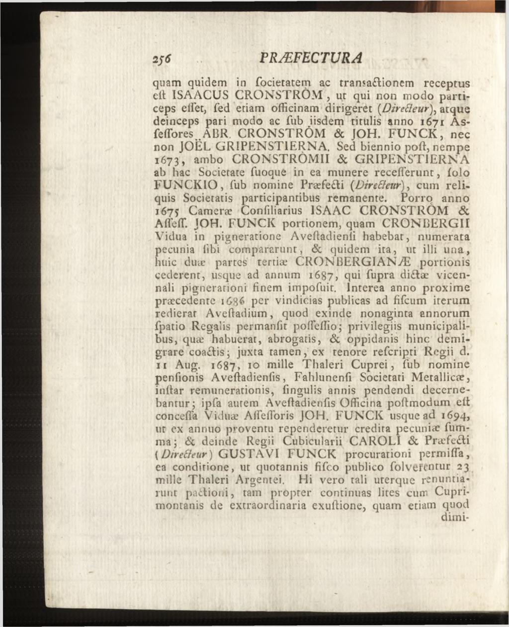 qnam quidem in focietatem ac transa&ionem receptus cil 1SAACUS CRONSTRÖM, ut qui non modo particeps effet, fed etiam officinam dirigeret (Diretteur), atque deinceps pari modo ac fub iisdem titulis