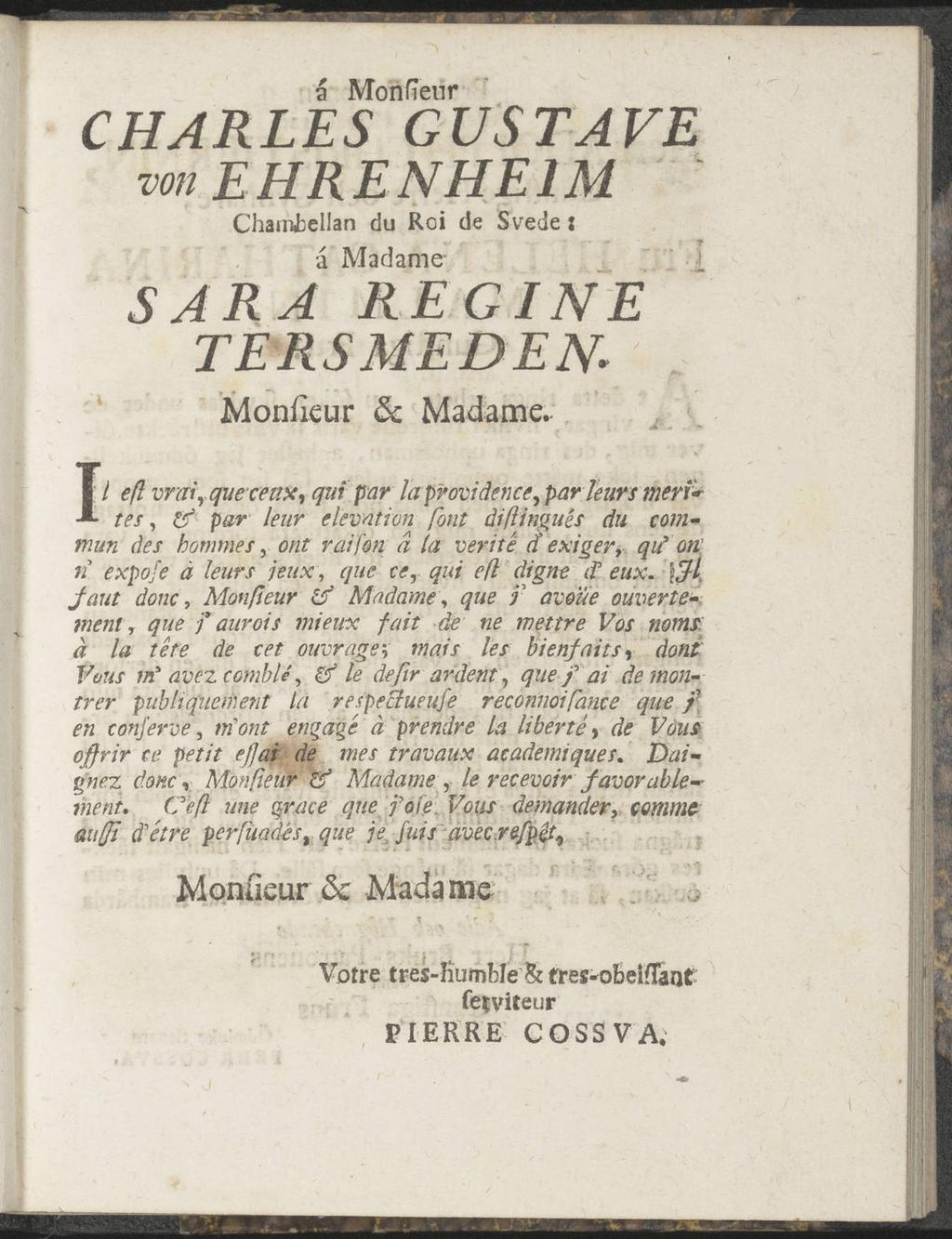 å Monfieur CHARLES GUSTAVE von EHRENHEIM Chatnjbellan du Roi de Svede: a Madame SARA REGINE TERSMEDEN. Monfieur & Madame.
