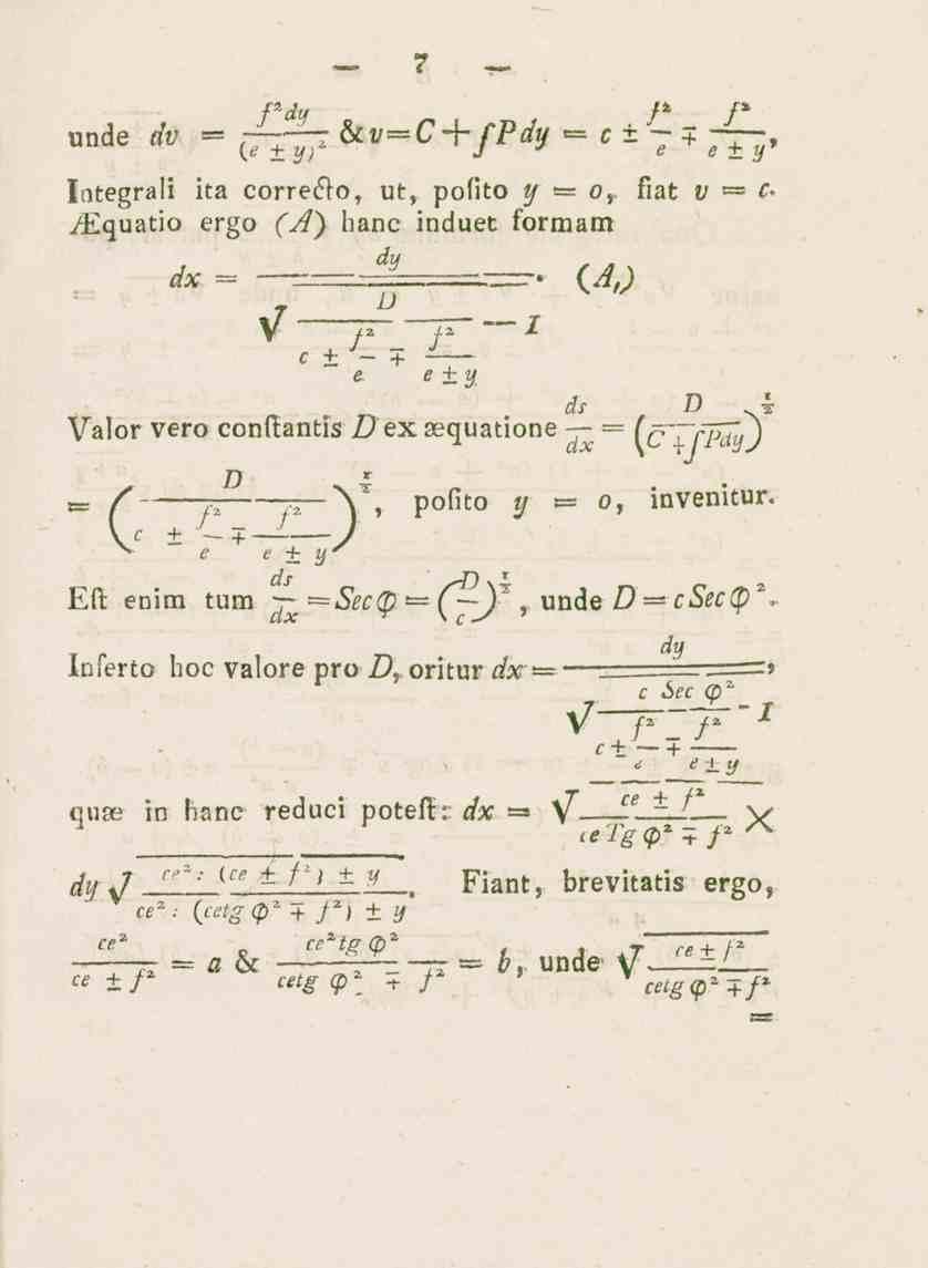 7 unde av = &v=c+/pdy *. cx7+, lotegrali ita correc^o, ut, pofito y = o, /Equatio ergo C^) hane induet formam dx - ^- r=- (4; fiat v ~ c c i ~ + ~T * ei_.