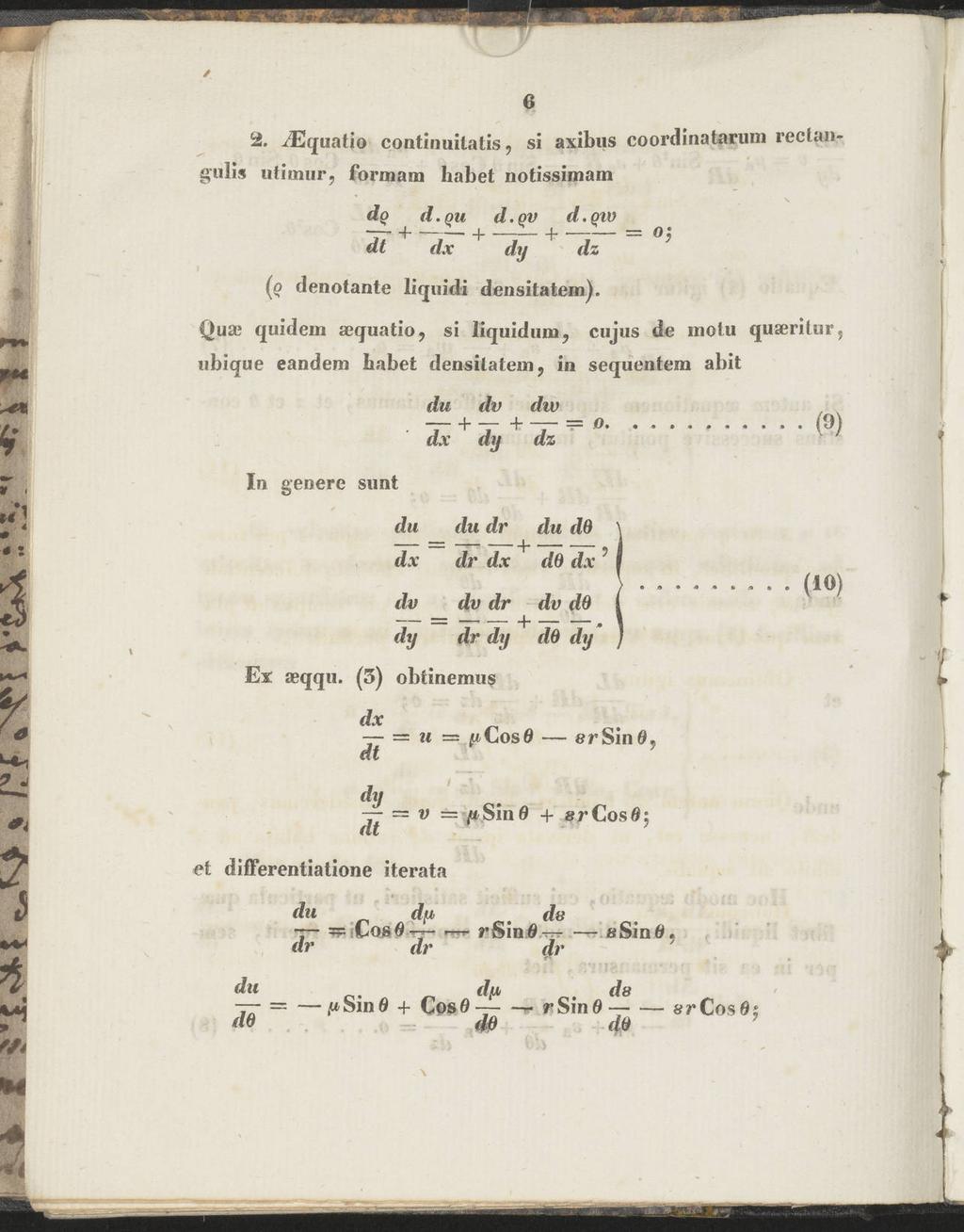 ii 6 2. iequatio continuitatis, si axibus coordinataruni rectungulis utimur, förmana habet notissimam V \ dg d.gii d.ov d.giv + + 1_ +. oj dt dy dz (o denotante liquid i densitatem). Qua?