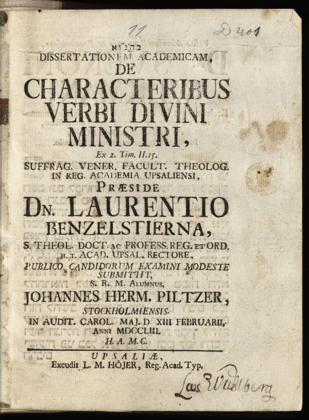. ; «- n v":'n'3 DISSERTATION I iü ACADEMICAM, Ex i. Tim. II.ly. SUFPRAG. VENE«. FACULT. THEOLOG. IN REG. ACADEMIA U PS ALIENS!, Pr«side DN. LAURENTIO BENZELSTIERNA, S.THEOL. DOCT AC PROFESS. REG.ETORD.