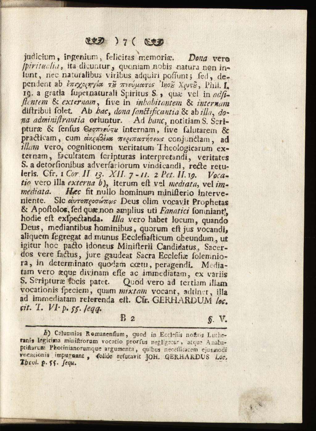) 1 C judicium, ingenium, Felicitas memoria?. Dona vero /pirituulia, ita dicuntur, qucniam nobis natura nen inlunt, nec naturalibus viribus adquiri po/tunt; fed, depenjent ab lurxpttfyloc, r 7r\svy.