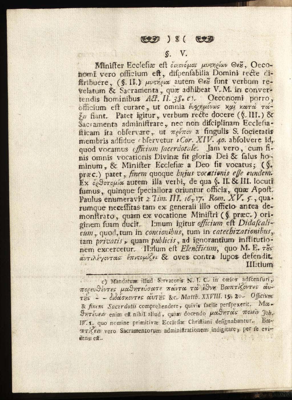 < X2? ) t ( <SS3» V. Minifter Ecclefia: eft cty.cvojxax fxv^lm fs, Oecoßonu vero officium eft, difpenfabilia Domini reéle diffribuere, (f. II.
