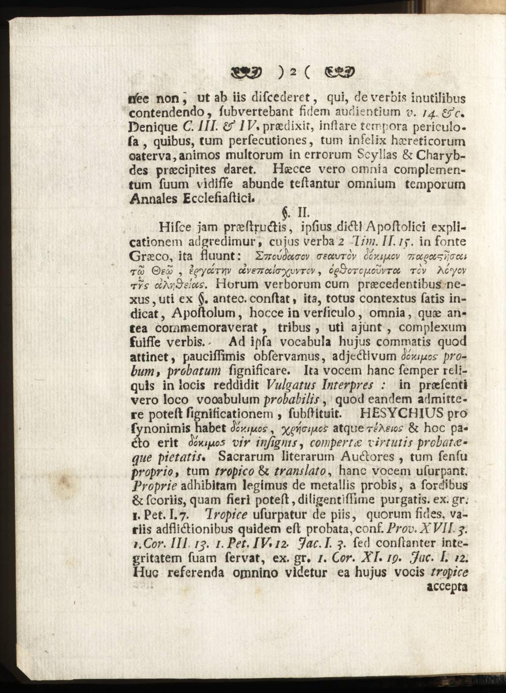 && ) 2 ( nfee non, ut ab iis difcederet, qui, de verbis inutilibus contendendo, fubvertebant fidem audientium v. 14.&C. Denique C. III.