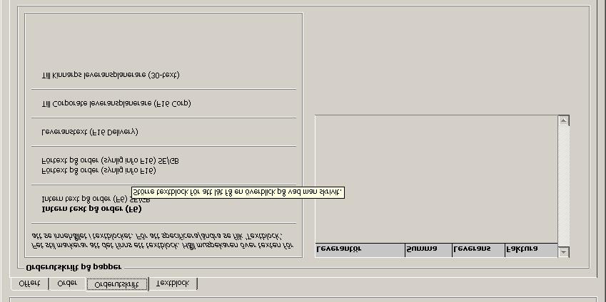 Står man i flik: Order och vill skriva in en text så är det bara att klicka på den Textblocks rubrik så hamnar man per automatik i Flik: