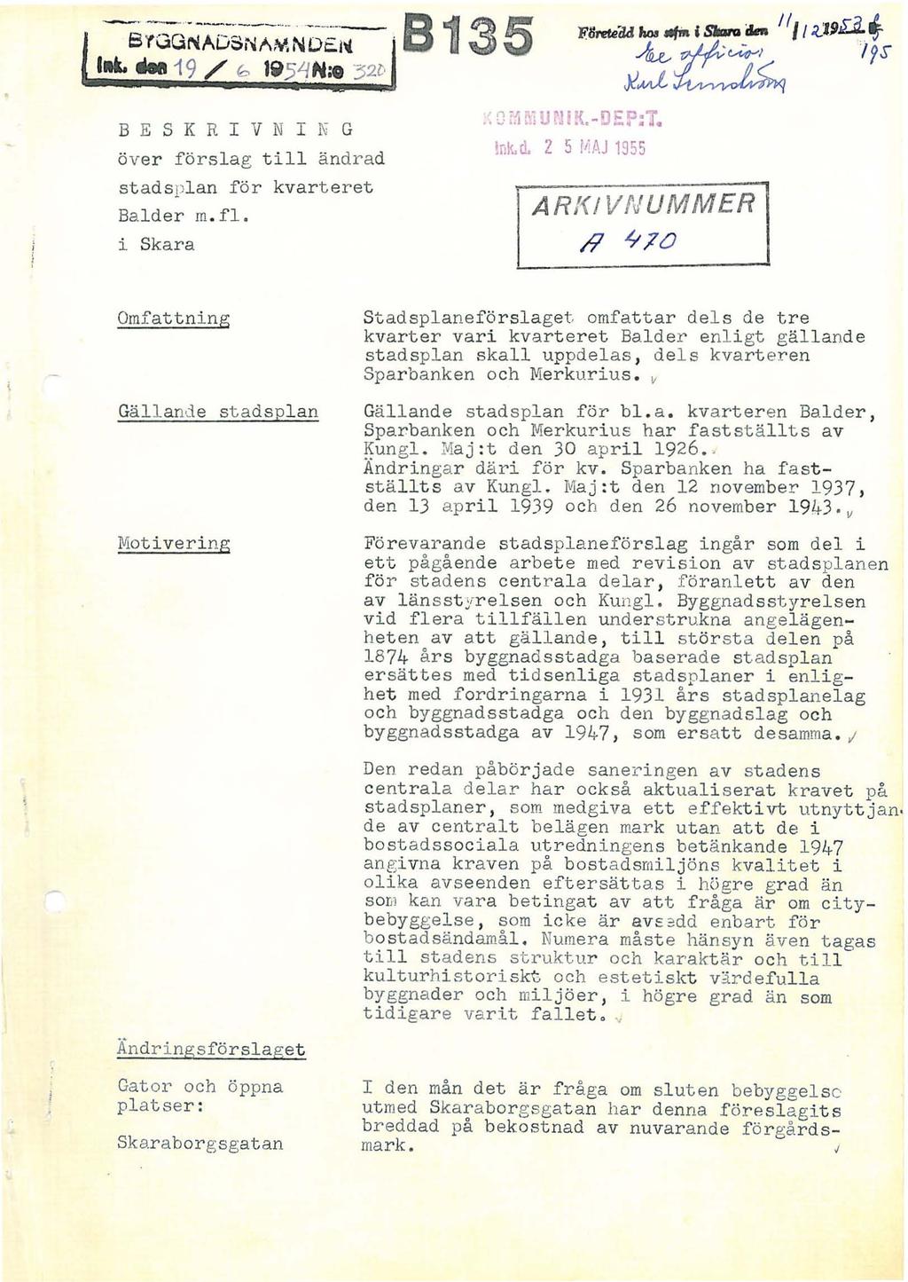 B E S K R V N K G över förslag till ändrad stadsplan för kvarteret Balder m. fl. i Skara "'''j''u' u.;""1. ~. l J ;\... nl=c." :..1_...i.!nk.