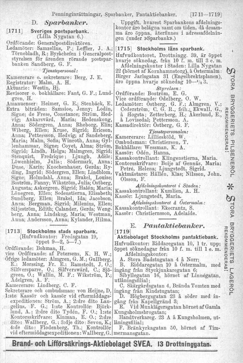 D. Spabanke. [,1711] Sveiges postspabank. dföande:.penninginättninga, Spabanke, Pantaktiebanke.[1711-1719] (Lilla Nyga tan 6.) Genealpostdiektöen.