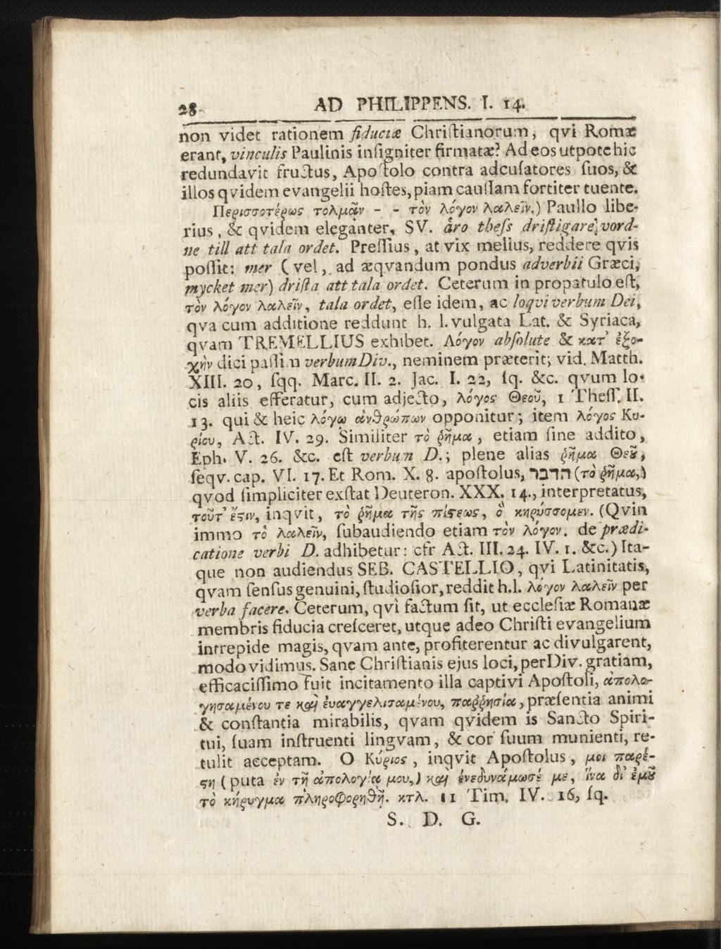 AD PHILIPPF.NS. T. 14. non videt rationem fiduciue Chriftianorum, qvi Romx eranf, vinculis Paulinis infigniter firmata:?