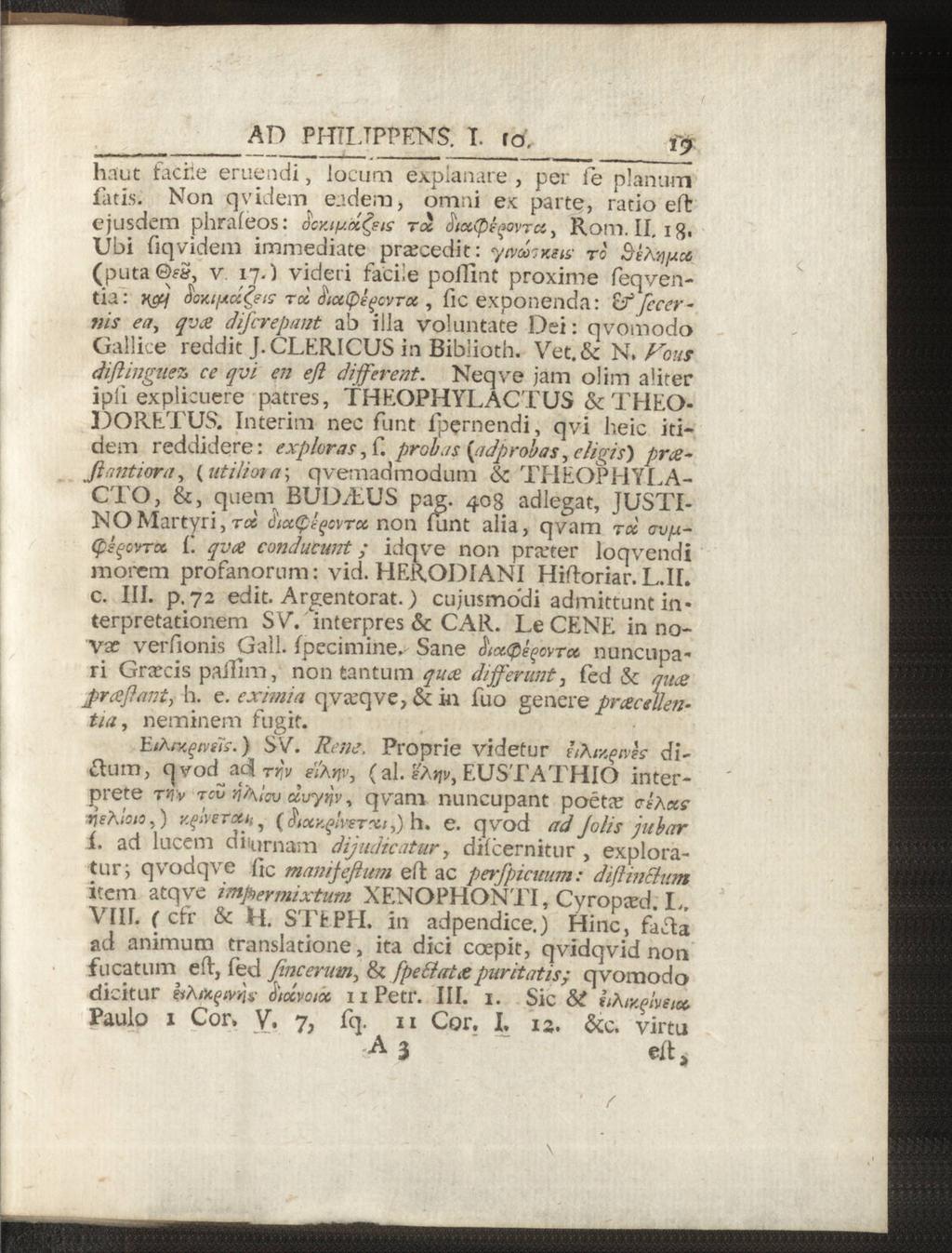 ' AD PHTLTPPENS. T. ro. fy haut faciie eruendi, locum expianare, per le planum fa t is. Non q vid em eadem, omni ex: parte, ratio eft ejusdem phraleos: ÄoYjy-dteis rol ^txcpi^ovrx, Rom. II. ig.