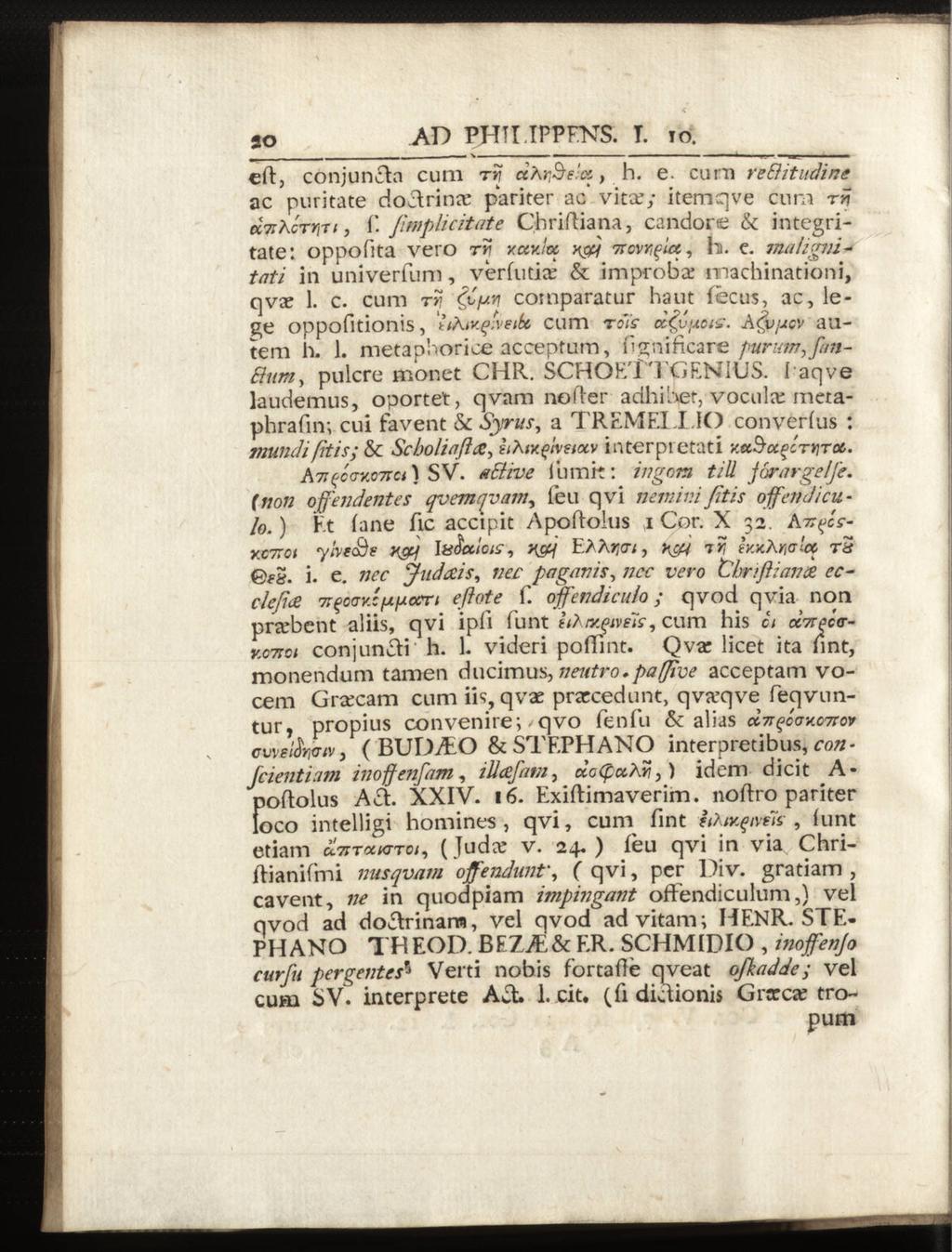 so AD PHTI IPPFKS. T. to. eft, conjun&a cum tv cthrfie'u, h. e. cum reditudine ac puritate doclrinx pariter ac vitce; itemqve cum tv avactfjt/, f.