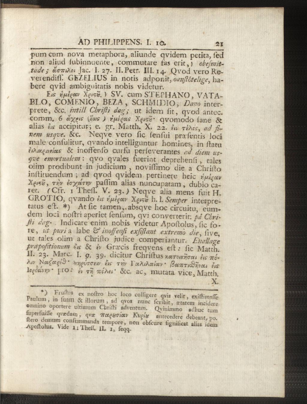 _ *) AD PHITJPPENS. I. io. 21 pum cum nova metaphora, aliunde qvidem petita, fed ron aliud fubinnuente, commutaie fas erit,) obejmit* tade; ccgttixet Jac. I. 27. Il.Petr. III. 14.