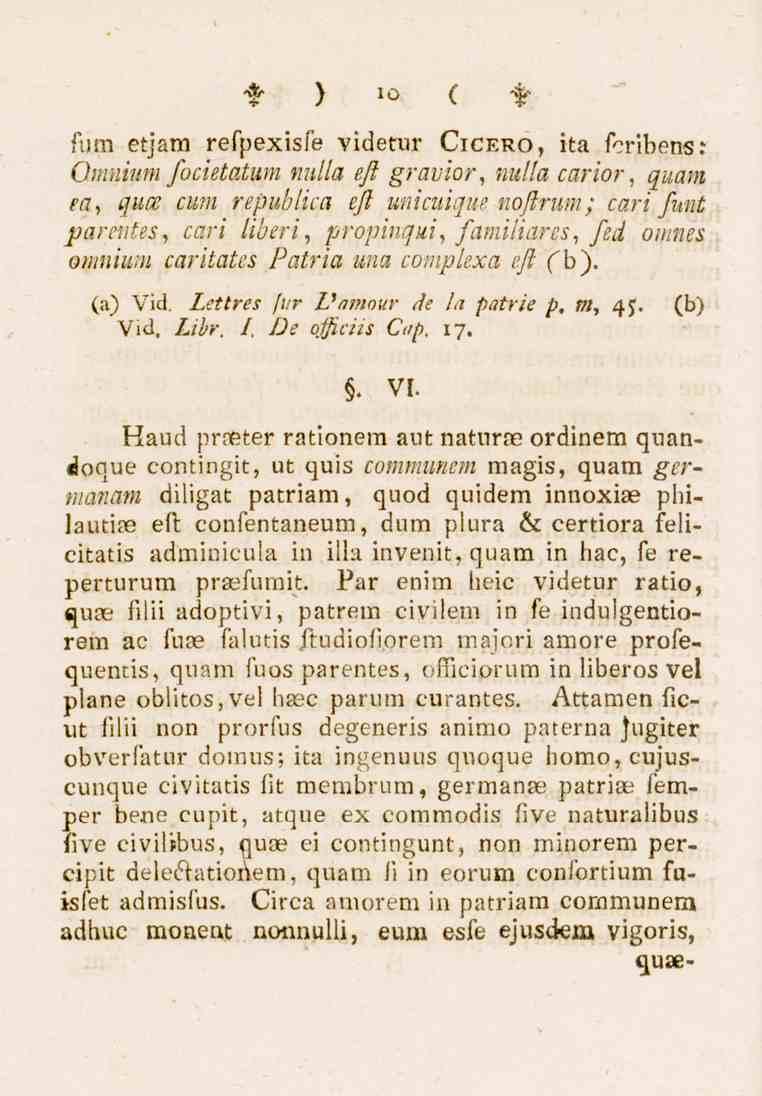 fr > lö ( -ftf fum etjam refpexisfe videtur Cicero, ka fcribens: Omniumfocietatum nulla eft gravior, nulla carior, quam ea, quce cum republica eft unicuique.