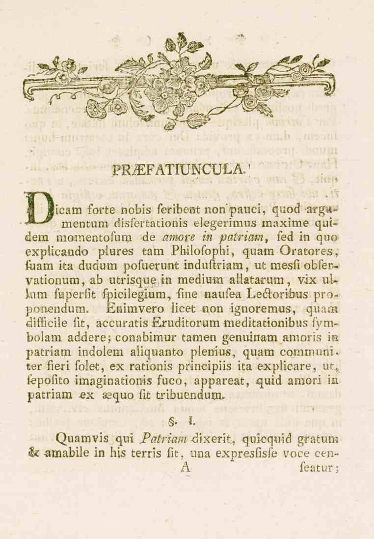 PRiEFATIUNCULÄ,' Dicam forte nobis feribent nonpauci, quod-arg mentum disfertationis elegerimus maxime qui~ dem momentofura de mnore in patriam, fed in quo explicando plures tam Philofophi, quam