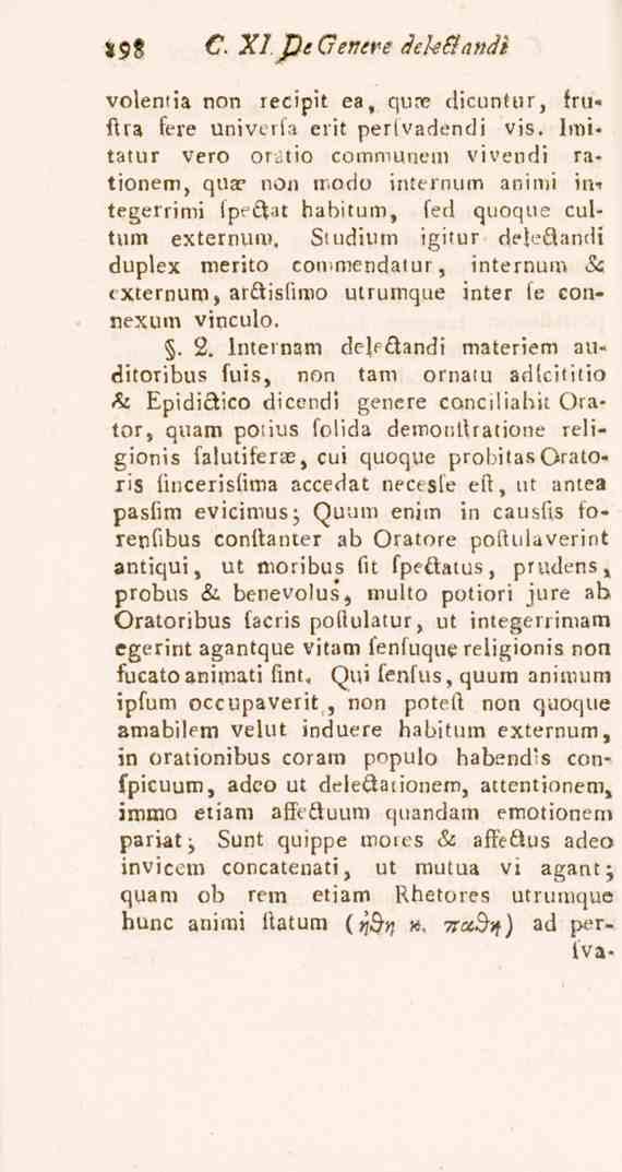 »98 XIJ)e Genere dektlandi volentia non recipit ea, qure dicuntur, fruftra fere Univerfa erit perivadendi vis. Iroi. tatur vero oratio comrounem viveudi rationern, qua?