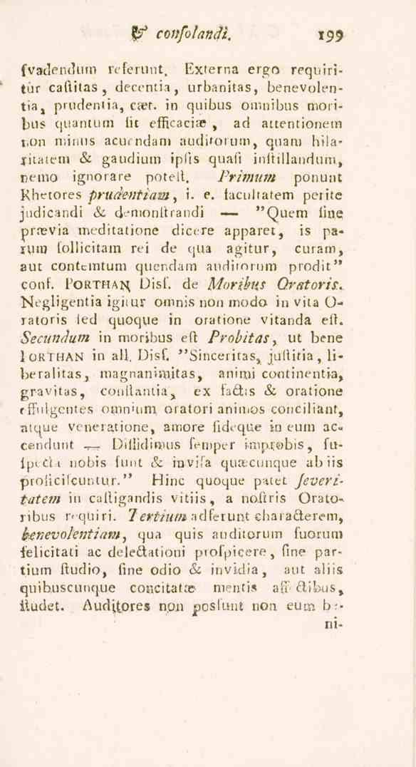 f^ confotandi. 199 fvaclendum rcfertint, Externa ergo requiritiir caftitas, decrntia, urbanitas, benevolentia, prudeniia, aet. in quibus omnibus moribus quantum (it efficacire, ad attentionem i.