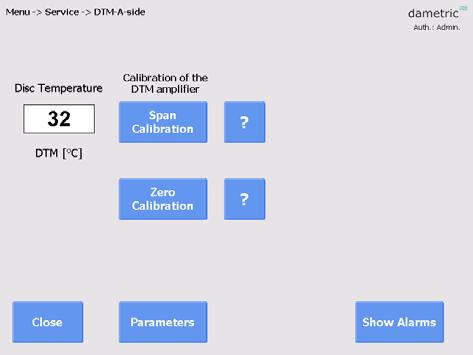 5.3.3 DTM Disc Temperature Monitor Span Cal (inloggad med service) Funktion för förstärkningskalibrering. Zero Cal (inloggad med service) Funktion för nollkalibrering.
