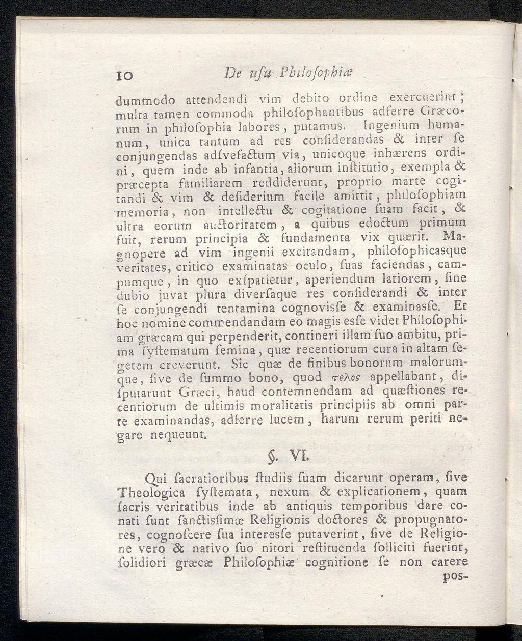 ΙΟ De ufü Philofophice durnmodo attendendi vim debiro ordine exercuerint ; mulra ramen commoda philoibphantibus adferre Grteconim in philofophia labores, puta mus.