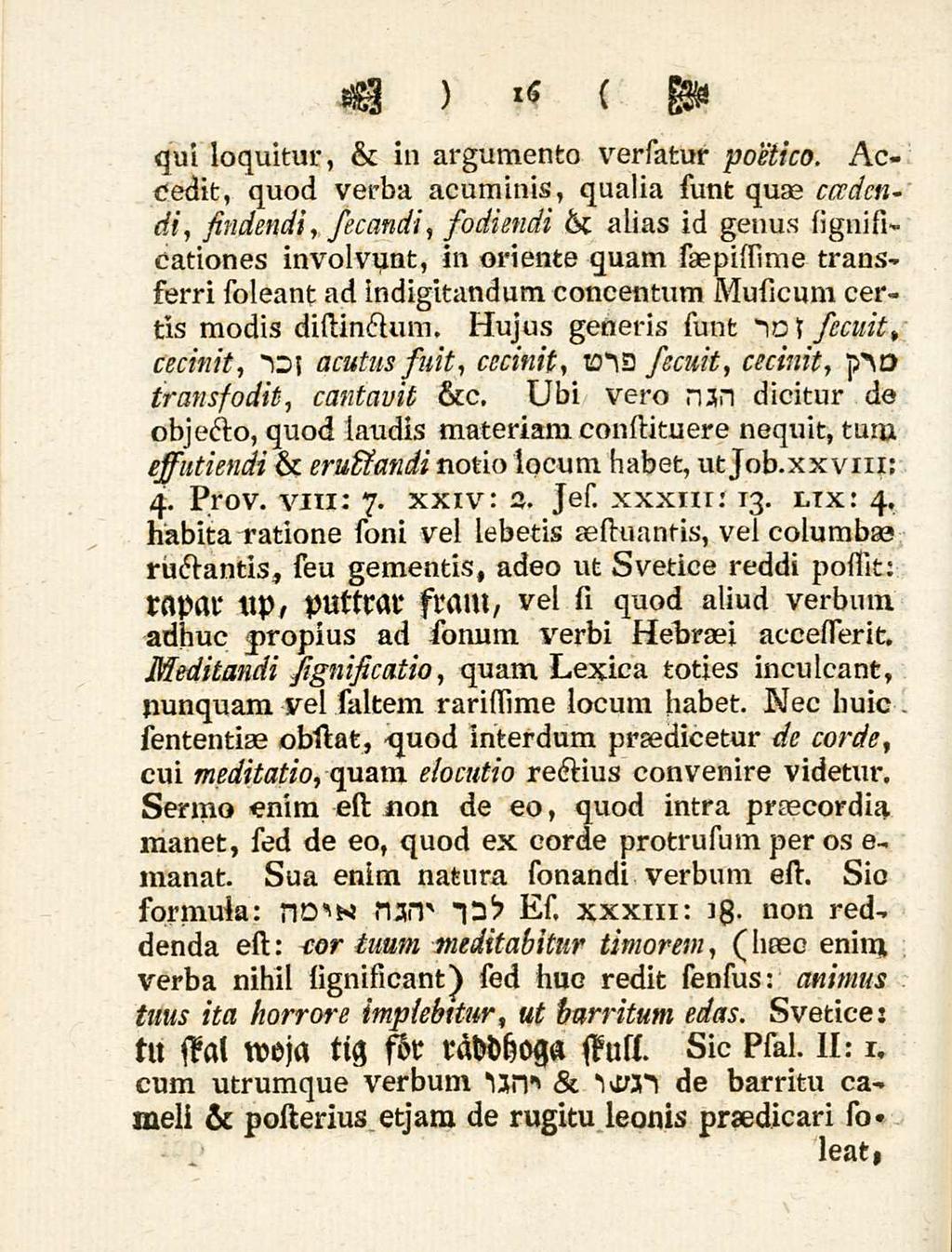 16 qui loquitur, & in argumento versatur poetico.