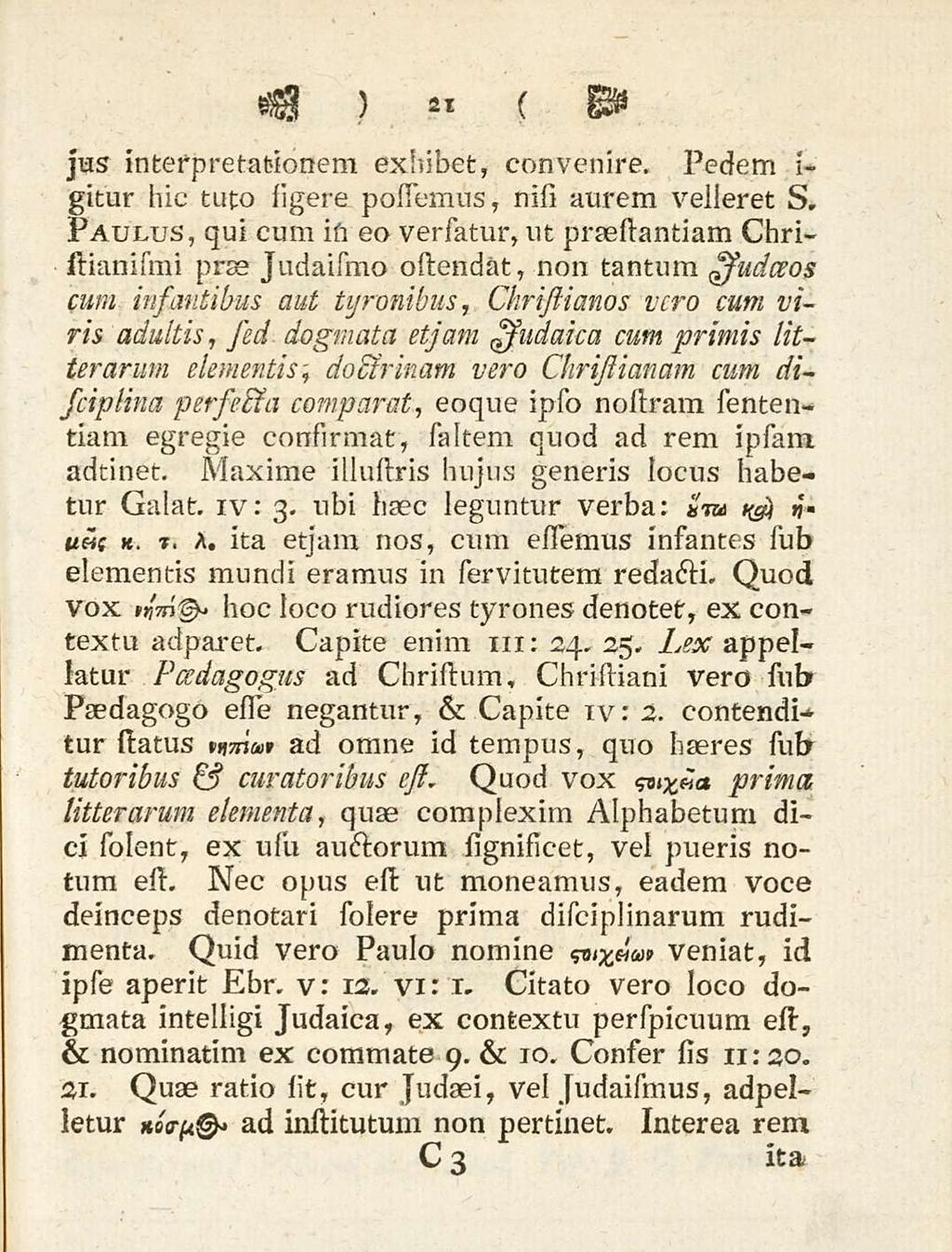 21 jus interpretationem exhibet, convenire. Pedem i- gitur hic tuto sigere postemus, nisi aurem velleret s.