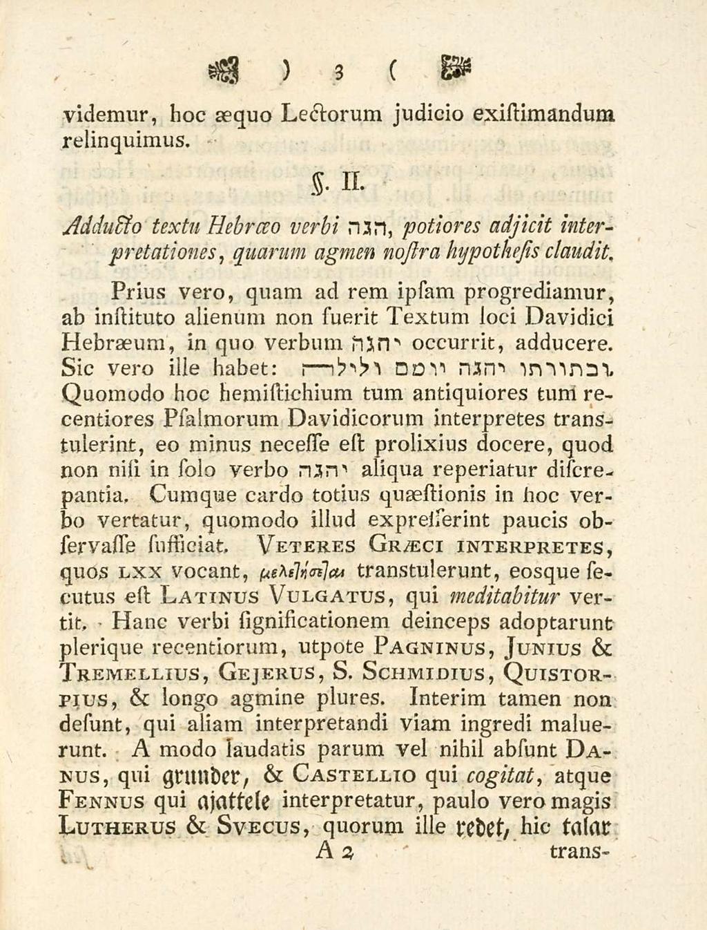 3 videmur, hoc aequo Lectorum judicio exisiimandum relinquimus. s. n. Adducta textu Hebrcco verbi n3d, potiores adjicit interpretationes, quarum agmen nostra hypothesis claudit.