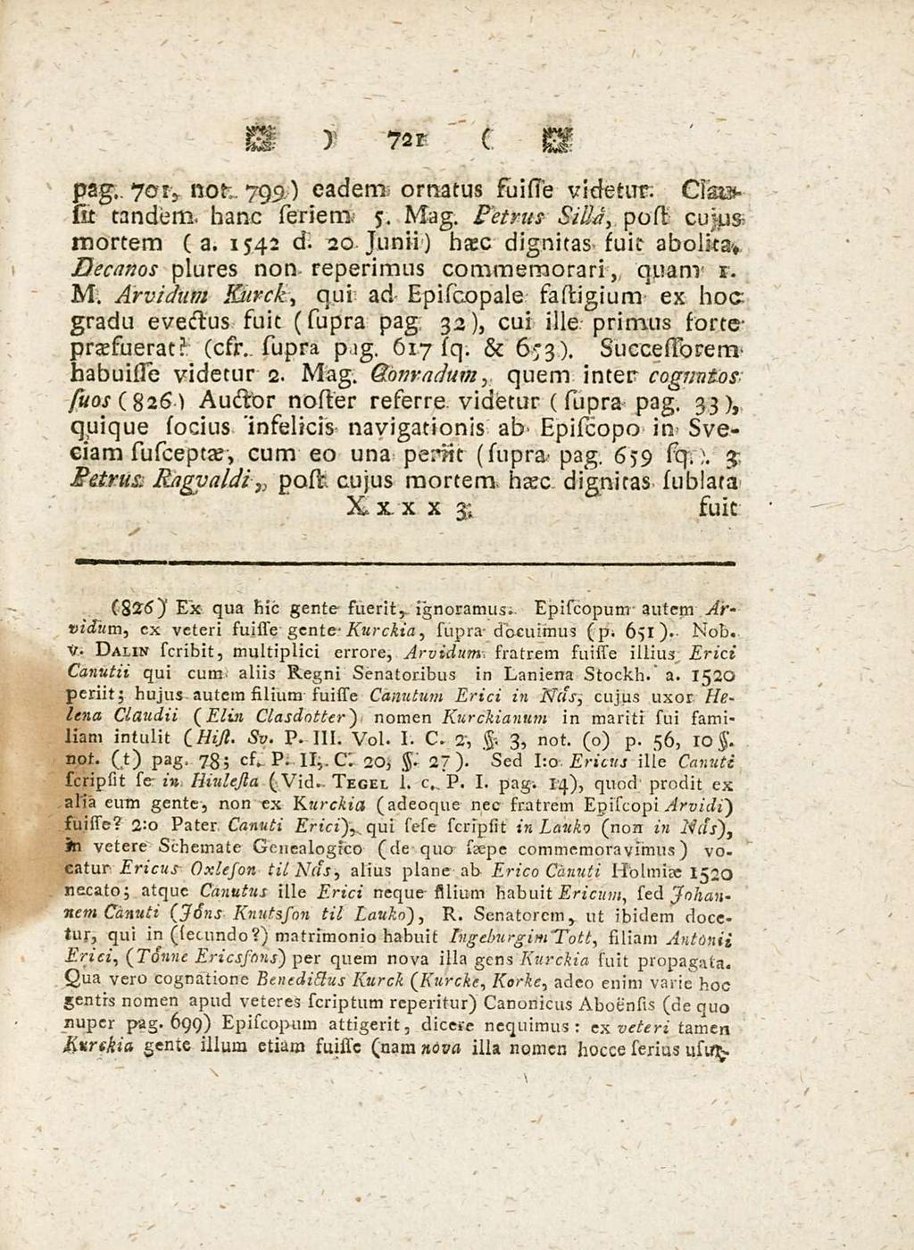 721 pag., 701, not;. 799) eadem ornatus suisse videtur. Cls& sit tandem, hanc seriem 5. Mag. Fetrus silia, post cllus mortem (a. 1542 d. 20 Junii) haec dignitas suit abolita.