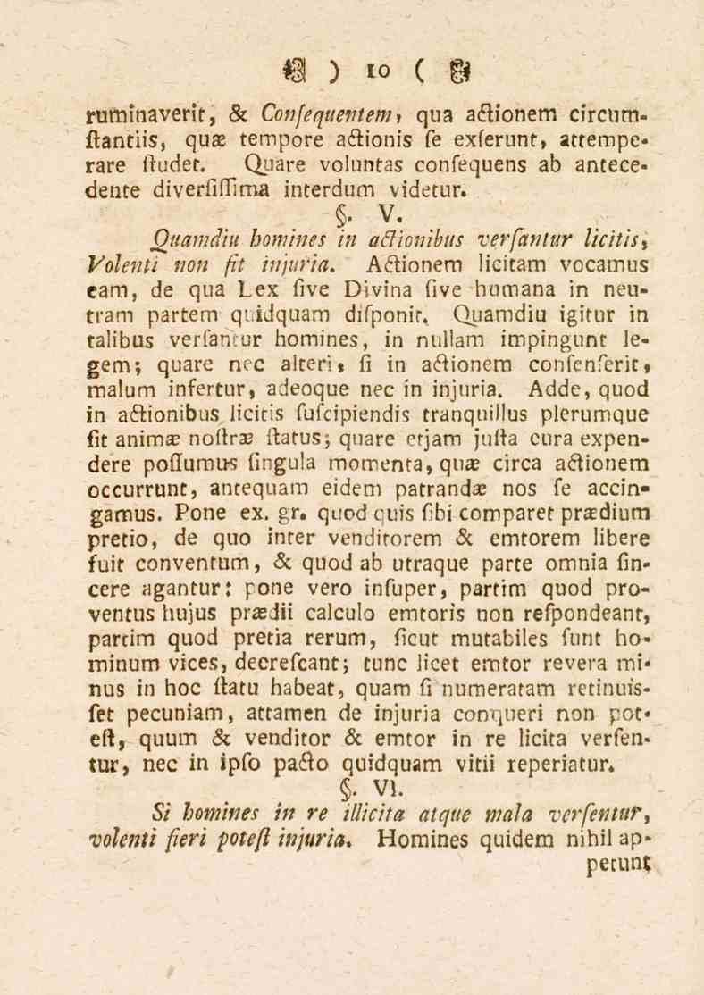 10 ruminaverit, & Confequentenij qua aclionem circumftantiis, qux tempore aåionis se exferunt,»ttemperare ftuder. (^uare voluntas confequens ab antecedente diverftftima interdum videtur.