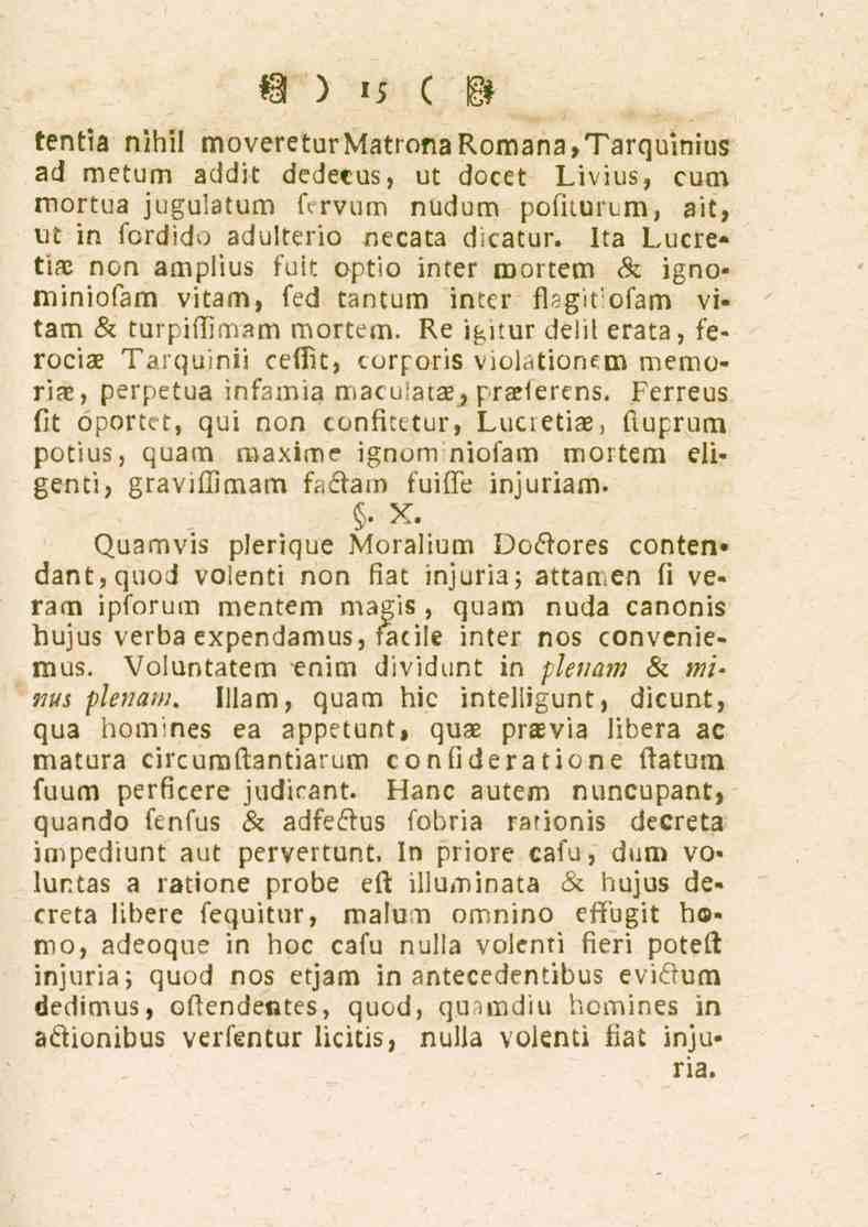 15 tentia nibil movereturmatrona Romana, Tarquinius ad metum addit dedecus, ut docet Livius, cum mortua jugulatum feryum nudum pofiturum, ait, ut in fordido adukerio necata dicatur.