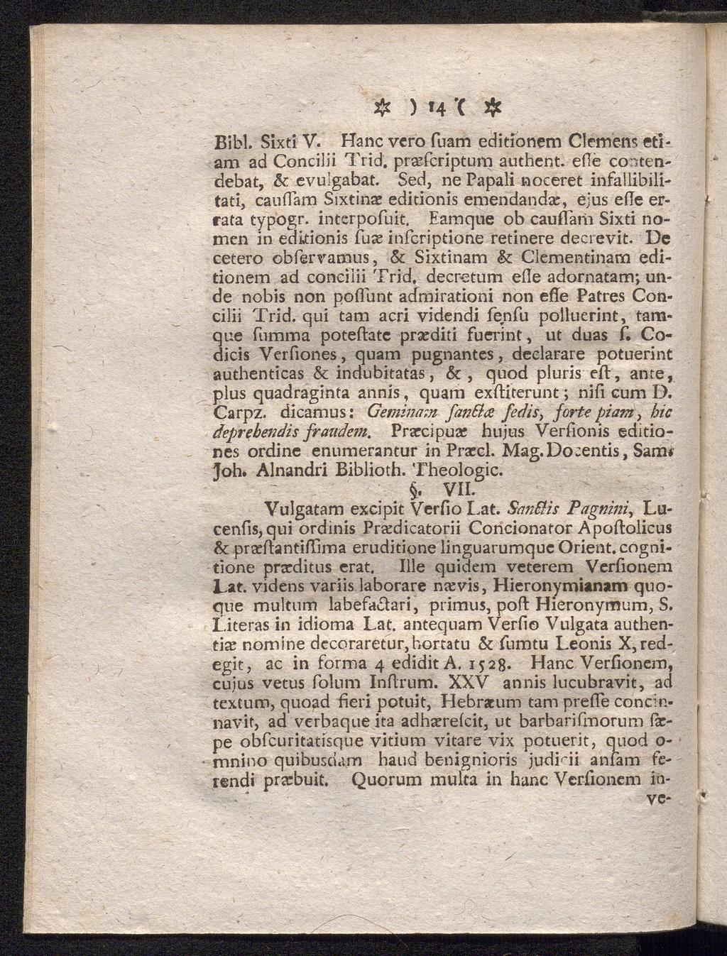 # ) *4 '( Bibi. SIxti V. Hane vero fuam editionem Clemens etiam ad Concilii Trid. pratcriptum authent. effe contendebat, Sc evulgabat.