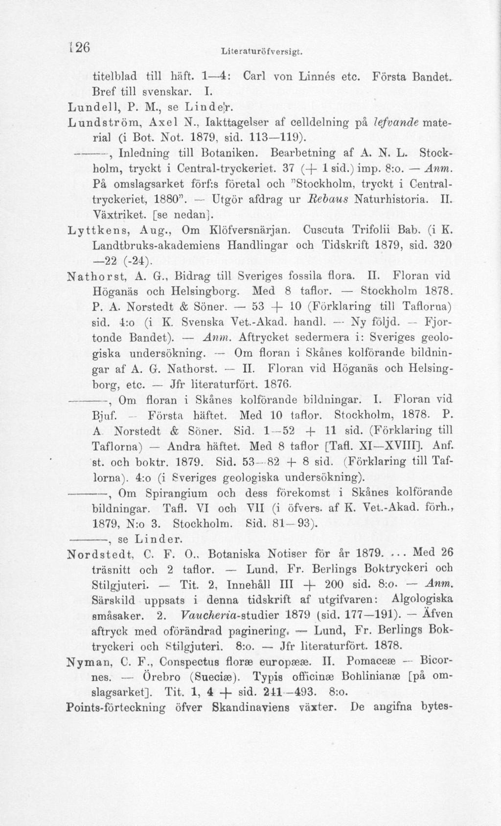 (26 Literaturofversigt. titelblad till haft. 1 4: Carl von Linnés etc. Första Bandet. Bref till svenskar. I. Lundell, P. M., se LindeV. Lundström, Axel N.