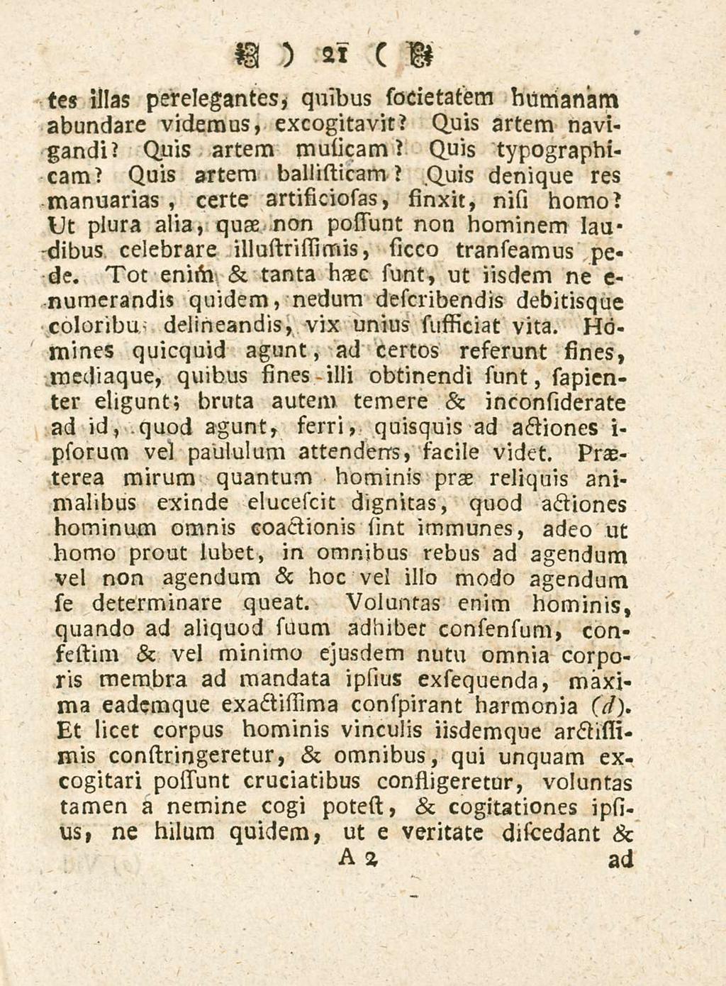 21 ses illas perelegantes* quibus sodetatem humanam abundare videmus, excogitavit? Quis artem navigandi? Quis artem muticam? Qssis typographicam? Quis artem ballisticam?