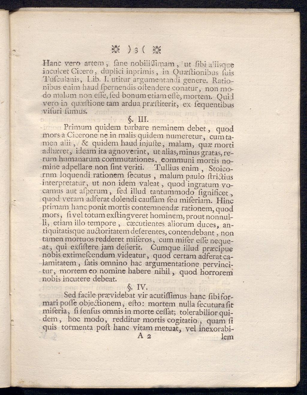 & ) 3 ( $ Hane vero artem, fåne nobili Jimam, ut fibi aliisqr.e iocuicet Cicero, duplici inprimis, in Quadtionibus iuis Tuicuianis, Lib. I. utitur argumentandi genere.