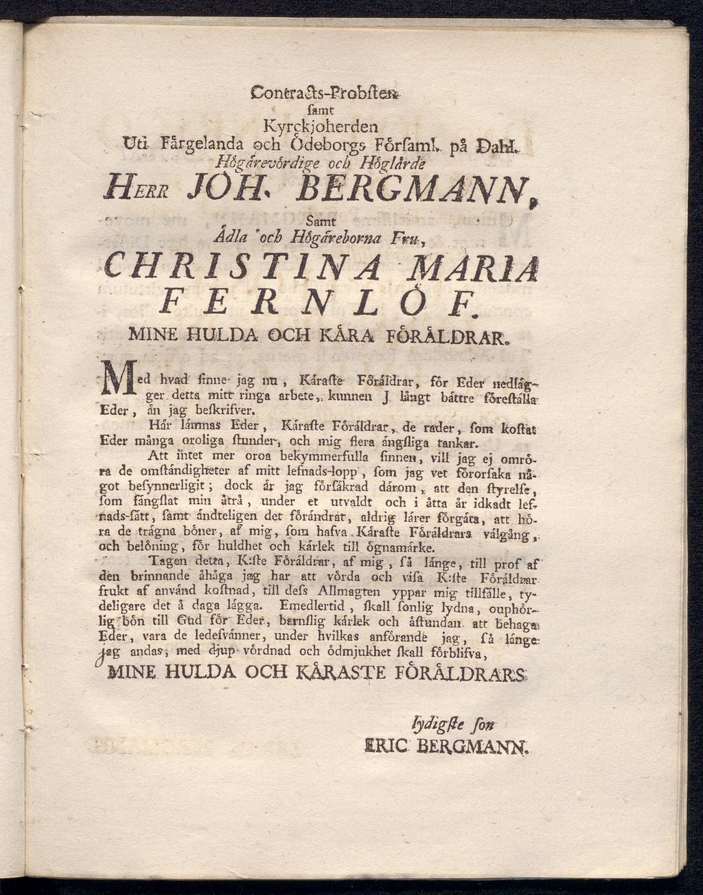 ConeraSs-PiObftett famt Kyrckjoherdeii Uti Fårgelanda och Ödeborgs Forfaml. på DahL H&^arevhrdige och Ho nrde HEM JOH BERGMANN, Samt Adla 'och Hogdrehovna Fm, CHRISTINA MARIA F Ε R Ν L Ö F.