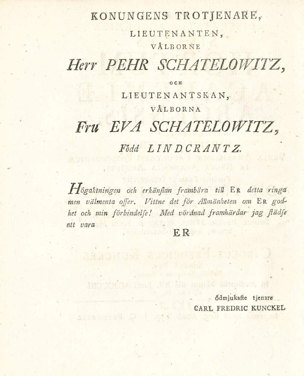 KONUNGENs TROTJENARE, LIEUTENANTEN, valborne Herr PEHR scha OCH L1EUTEN ANTsK AN, valborna Fru EVA schatelowitz, Fhdd LINDCRANTZ, J~Jogaktnirigen och erkanjlctn frambdra sili Er