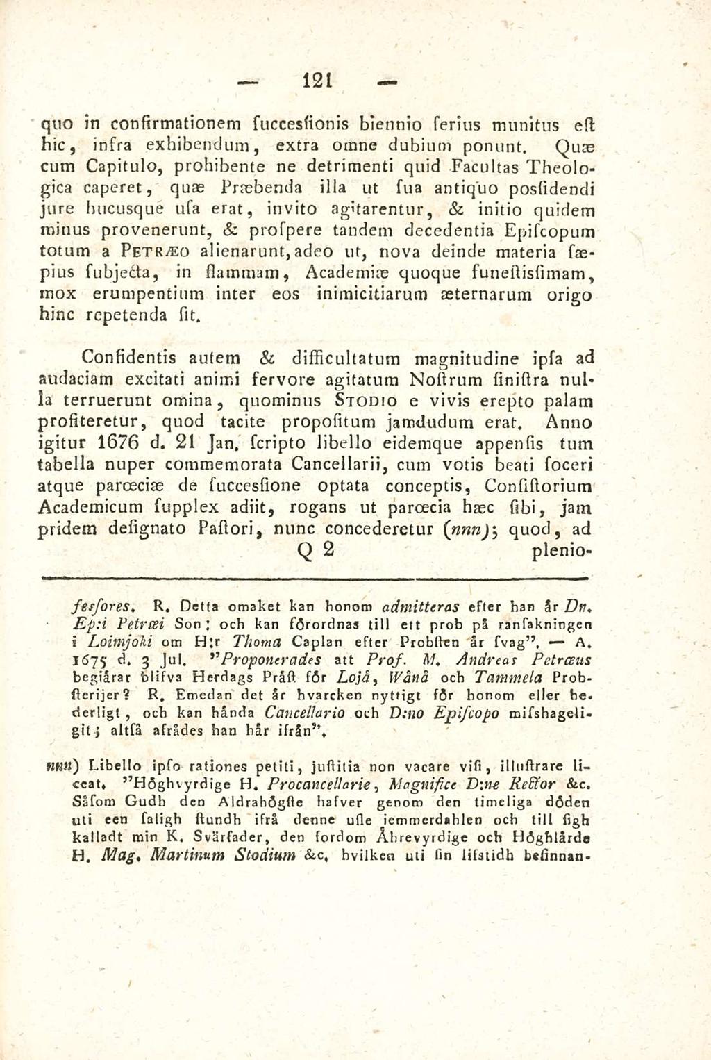 121 quo in confirmationem successionis biennio serius munitus esl: hic, infra exhibendum, extra omne dubium ponunt.