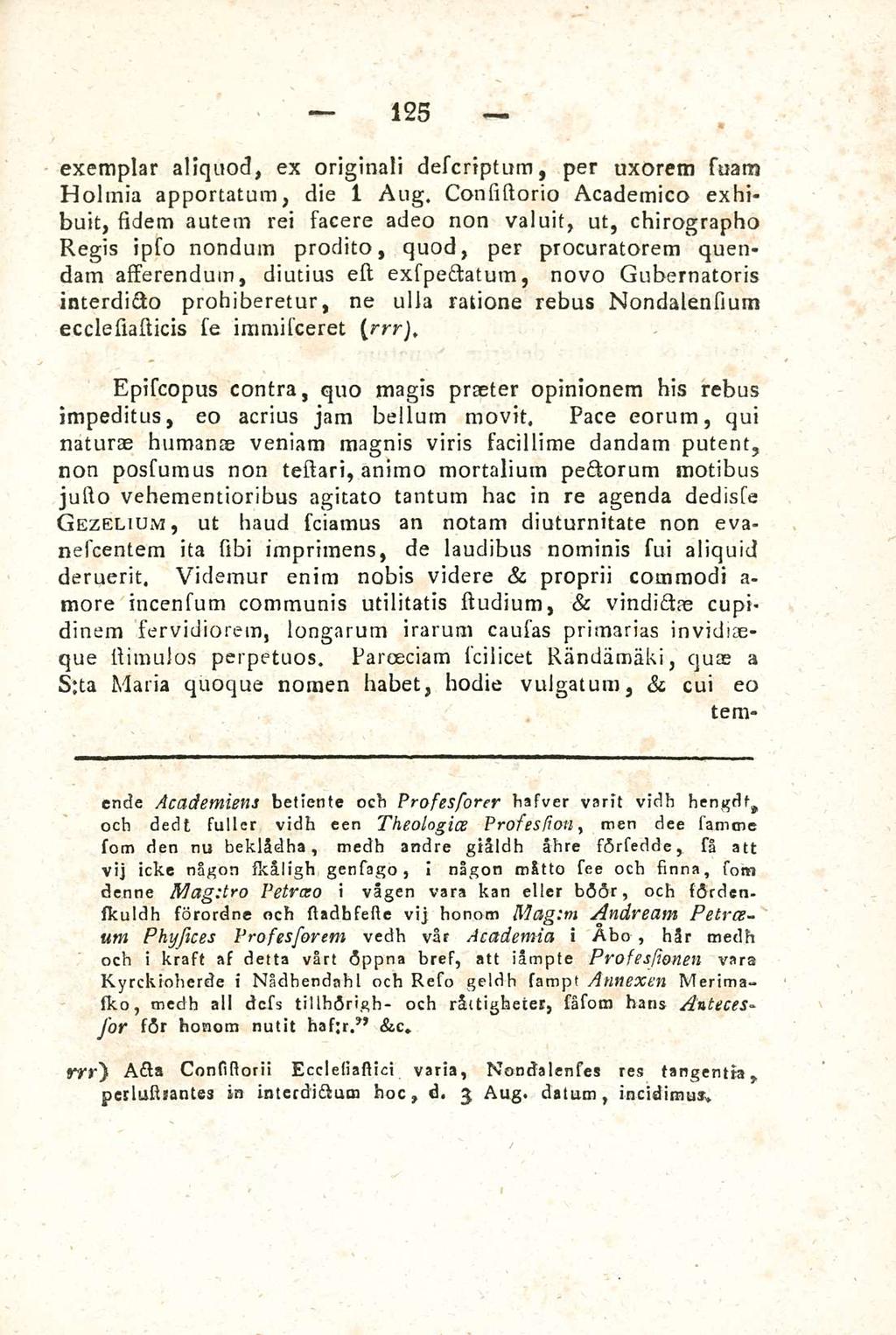 125 exemplar aliquod, ex originali deseriptum, per uxorem suam Holmia apportatum, die 1 Aug.