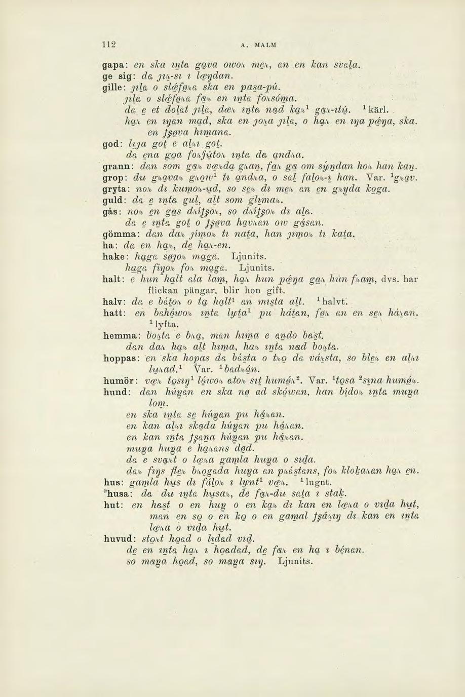 11 2 A. MA LM gapa: en ska inta gava owok, nzek, an en kan svala. ge sig: da pk-si i lydan. gille: fila o slefoka ska en paa-p4. pla o slckfok,a fak, en inta foksöina. da e et dolat pta, dok inte,?