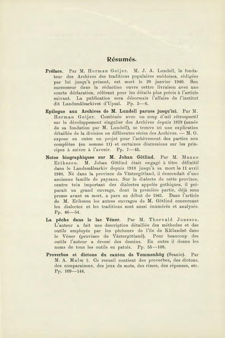 Rsu rns. PrMace. Par M. Herman Geijer. M. J. A. Lundell, le fondateur des Archives des traditions populaires su6doises, rådiges par lui jusqu'å present, est mort le 28 janvier 1940.