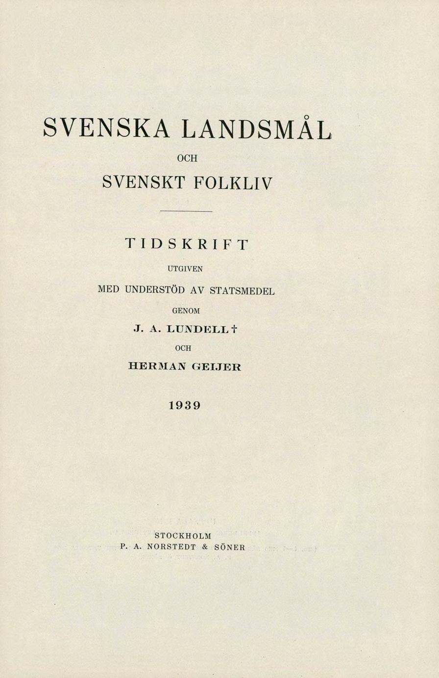 SVENSKA LANDSMÅL OCH SVENSKT FOLKLIV TIDSKRIFT UTGIVEN MED UNDERSTÖD AV