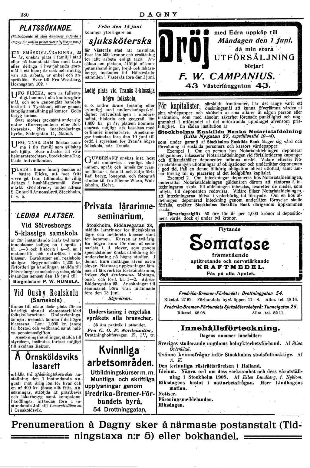 .EN SHASKOI,T,~BARIKNA, fiir Viisteris stad. ntt mist tillns. 22 F:Ls~ Ion 500 kronor och erstittning 5r, ijnsknr plats i familj i st:~d for nllt arbete enligt tun. Anel!